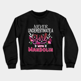 Mandolin girl, Never underestimate a girl with Mandolin Crewneck Sweatshirt